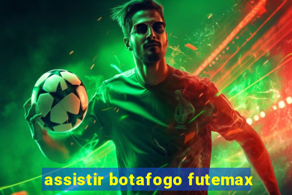 assistir botafogo futemax